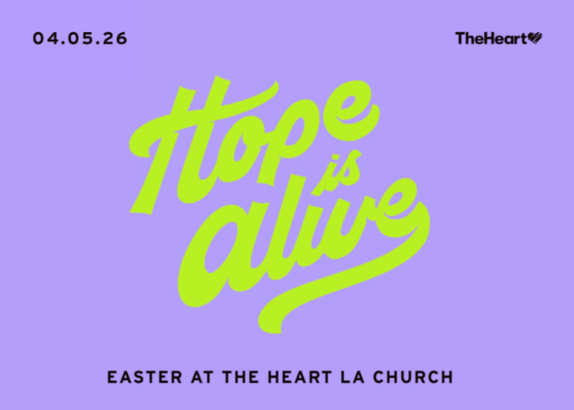 Hope is Alive: Join Us for Easter Sunday at The Heart LA